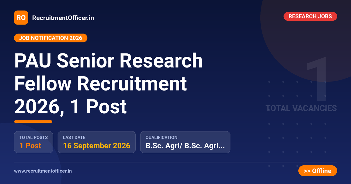 PAU Senior Research Fellow Recruitment 2026, 1 Post - RecruitmentOfficer.in