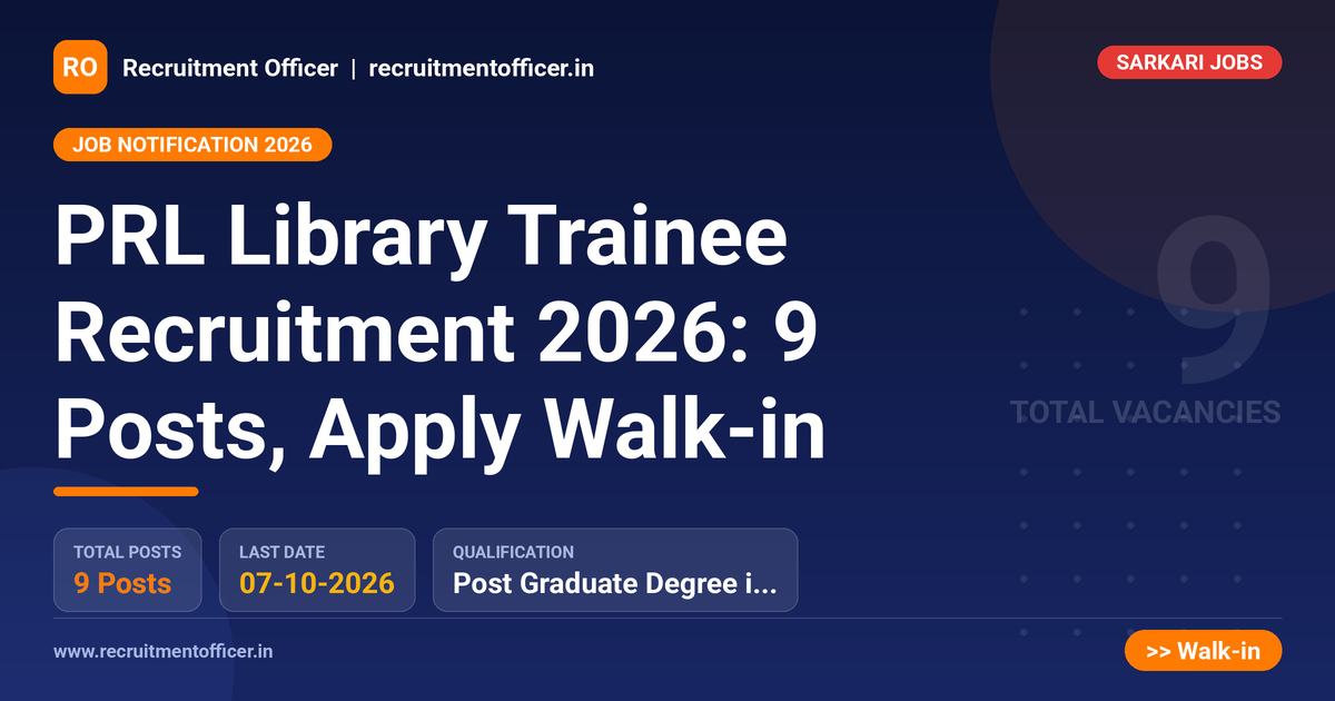 PRL Library Trainee Recruitment 2026: 9 Posts, Apply Walk-in 1 PRL Library Trainee Recruitment 2026: 9 Posts, Apply Walk-in - NRAI nrai.in
