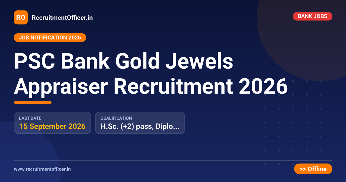PSC Bank Gold Jewels Appraiser Recruitment 2026 1 PSC Bank Gold Jewels Appraiser Recruitment 2026 - RecruitmentOfficer.in