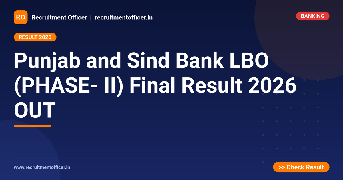 Punjab and Sind Bank LBO (PHASE- II) Final Result 2026 OUT - NRAI nrai.in