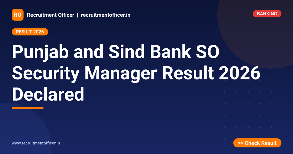 Punjab and Sind Bank SO Security Manager Result 2026 Declared 1 Punjab and Sind Bank SO Security Manager Result 2026 Declared - NRAI nrai.in