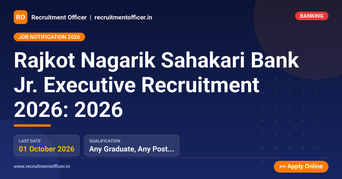 Rajkot Nagarik Sahakari Bank Jr. Executive Recruitment 2026: 2026 1 Rajkot Nagarik Sahakari Bank Jr. Executive Recruitment 2026: 2026 - NRAI nrai.in