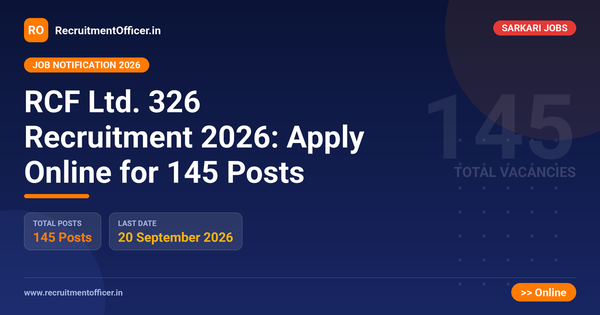 RCF Ltd. 326 Recruitment 2026: Apply Online for 145 Posts 1 RCF Ltd. 326 Recruitment 2026: Apply Online for 145 Posts - RecruitmentOfficer.in