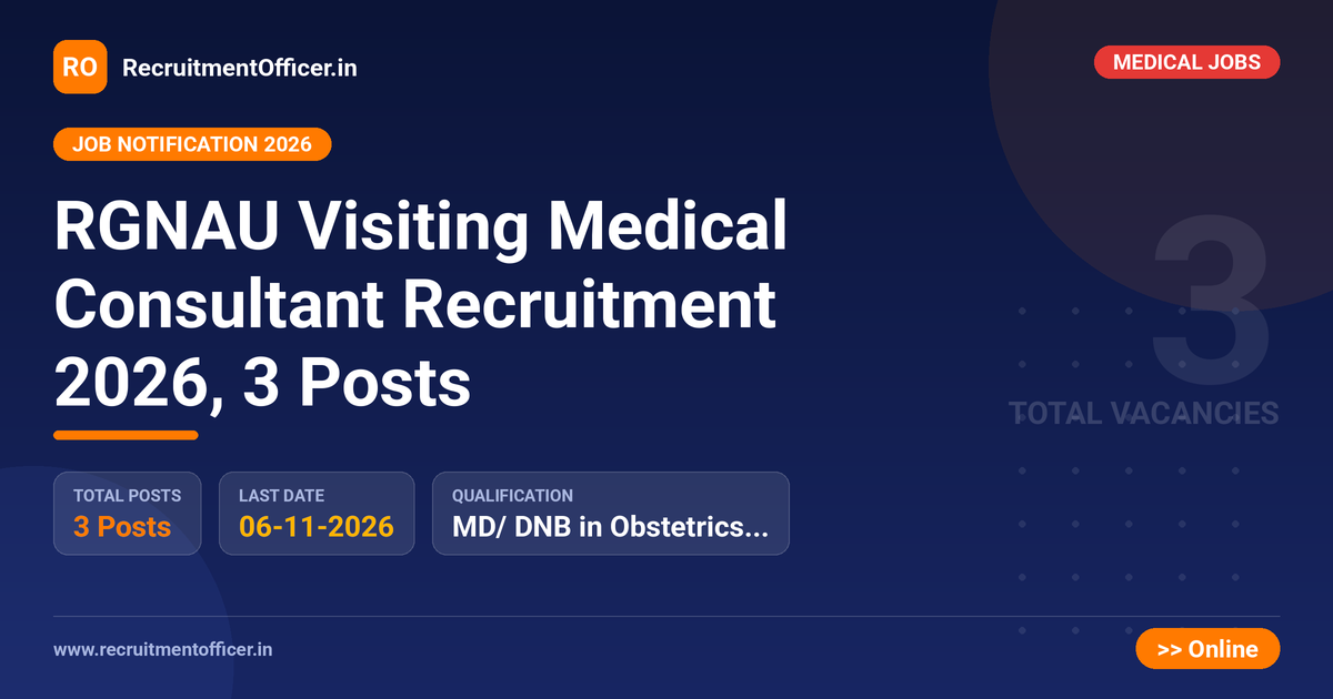 RGNAU Visiting Medical Consultant Recruitment 2026, 3 Posts 1 RGNAU Visiting Medical Consultant Recruitment 2026, 3 Posts - RecruitmentOfficer.in