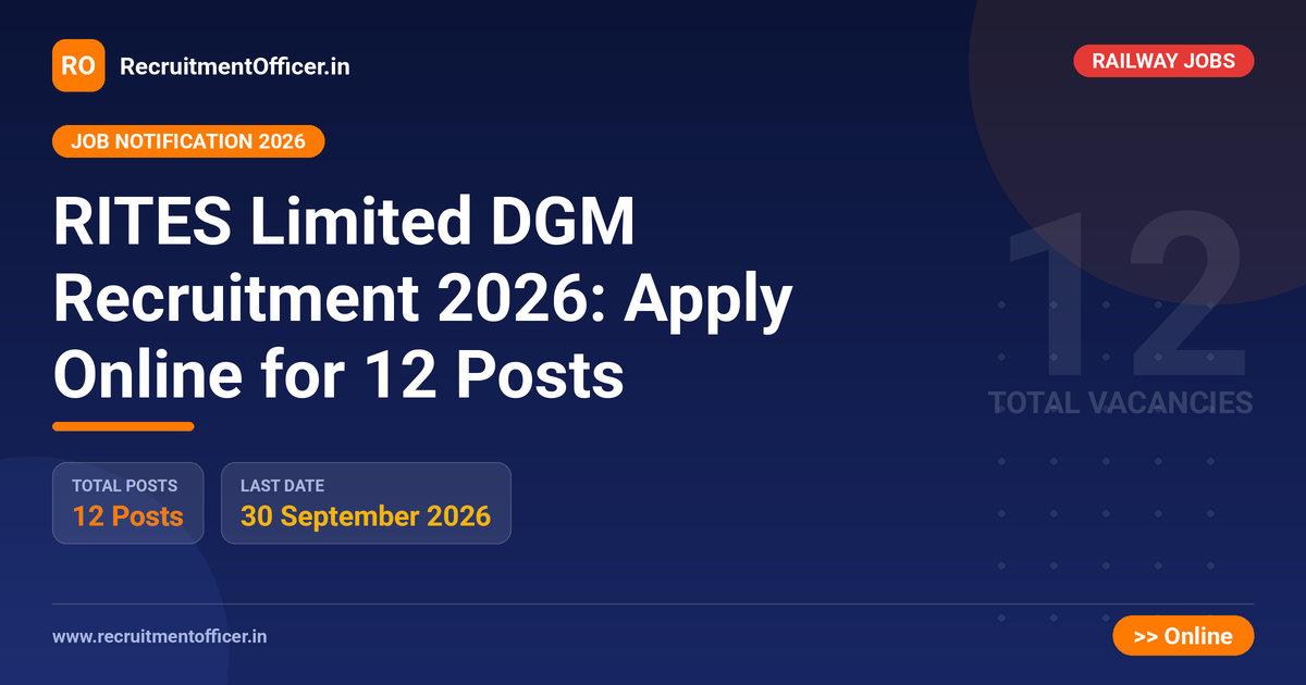 RITES Limited DGM Recruitment 2026: Apply Online for 12 Posts - RecruitmentOfficer.in