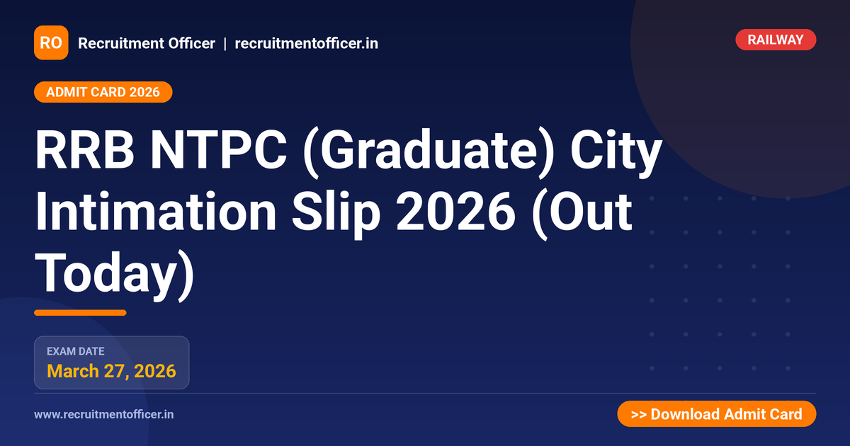 RRB NTPC (Graduate) City Intimation Slip 2026 (Out Today) 1 RRB NTPC (Graduate) City Intimation Slip 2026 (Out Today) - NRAI nrai.in