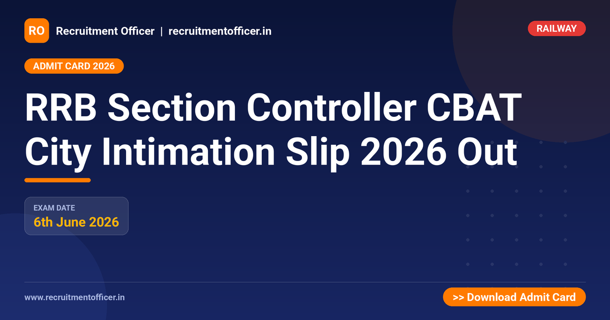 RRB Section Controller CBAT City Intimation Slip 2026 Out 1 RRB Section Controller CBAT City Intimation Slip 2026 Out - NRAI nrai.in