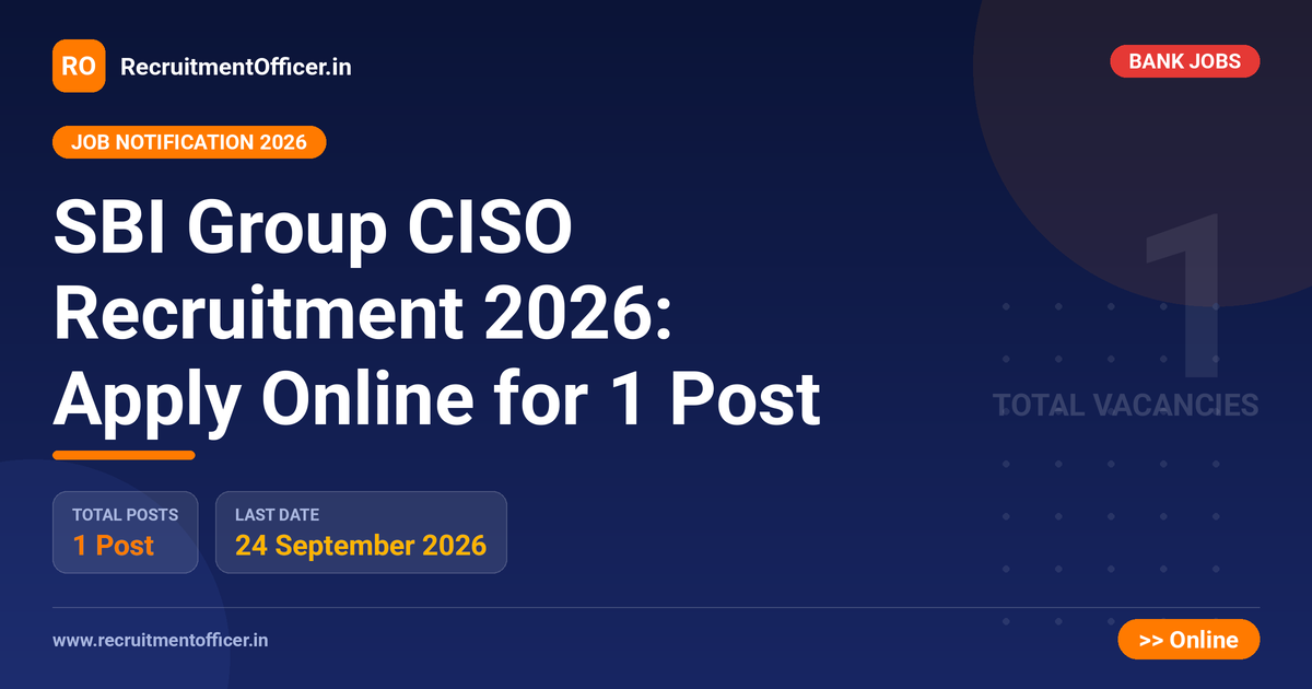 SBI Group CISO Recruitment 2026: Apply Online for 1 Post - RecruitmentOfficer.in