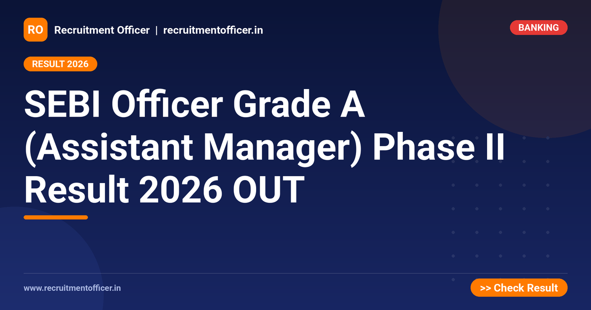 SEBI Officer Grade A (Assistant Manager) Phase II Result 2026 OUT 1 SEBI Officer Grade A (Assistant Manager) Phase II Result 2026 OUT - NRAI nrai.in