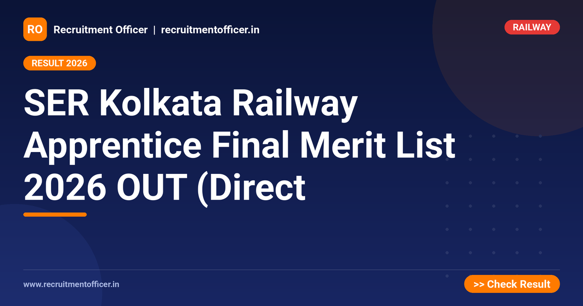 SER Kolkata Railway Apprentice Final Merit List 2026 OUT (Direct 1 SER Kolkata Railway Apprentice Final Merit List 2026 OUT (Direct - NRAI nrai.in