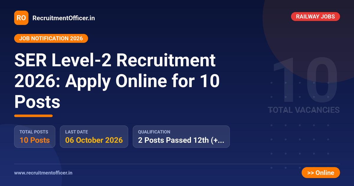 SER Level-2 Recruitment 2026: Apply Online for 10 Posts 1 SER Level-2 Recruitment 2026: Apply Online for 10 Posts - RecruitmentOfficer.in