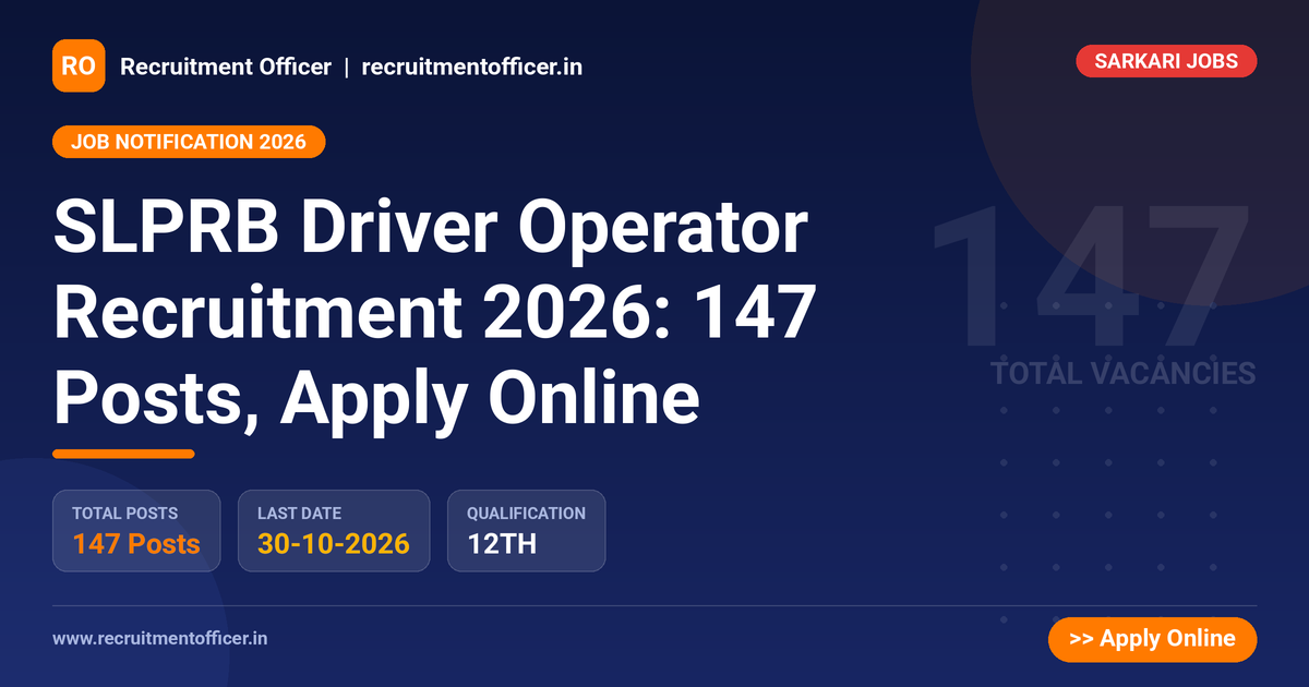 SLPRB Driver Operator Recruitment 2026: 147 Posts, Apply Online 1 SLPRB Driver Operator Recruitment 2026: 147 Posts, Apply Online - NRAI nrai.in