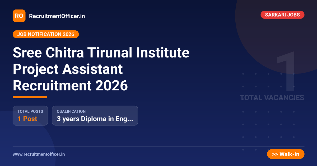 Sree Chitra Tirunal Institute Project Assistant Recruitment 2026 - RecruitmentOfficer.in