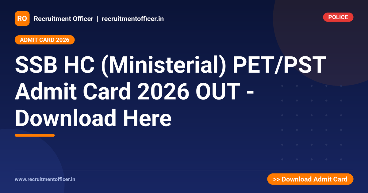 SSB HC (Ministerial) PET/PST Admit Card 2026 OUT - Download Here - NRAI nrai.in