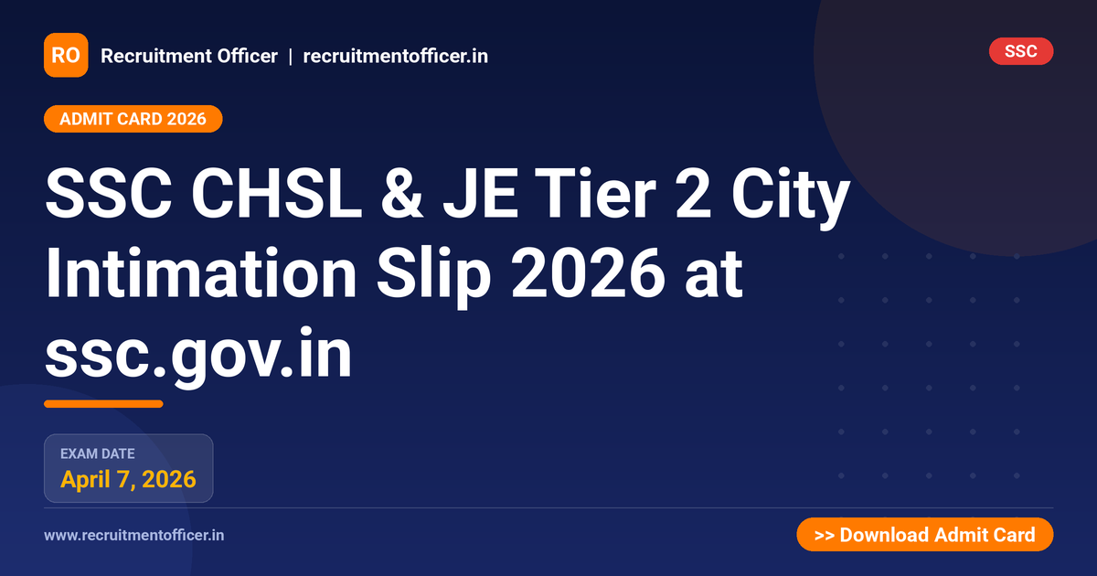 SSC CHSL & JE Tier 2 City Intimation Slip 2026 at ssc.gov.in 1 SSC CHSL & JE Tier 2 City Intimation Slip 2026 at ssc.gov.in - NRAI nrai.in