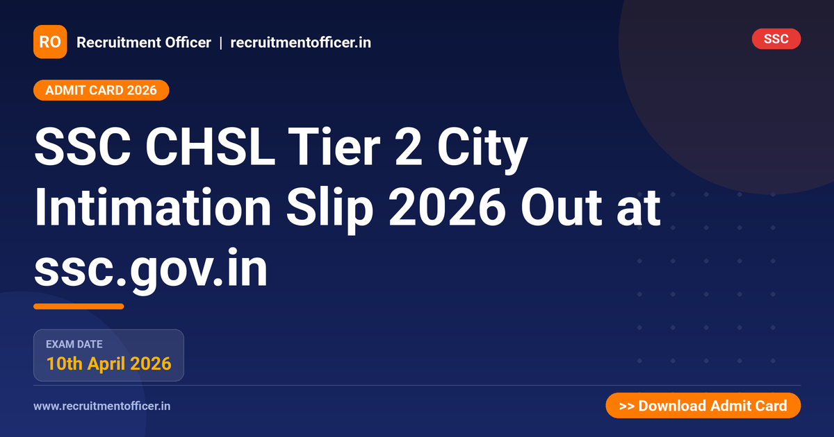 SSC CHSL Tier 2 City Intimation Slip 2026 Out at ssc.gov.in 1 SSC CHSL Tier 2 City Intimation Slip 2026 Out at ssc.gov.in - NRAI nrai.in
