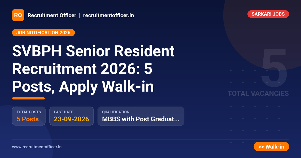SVBPH Senior Resident Recruitment 2026: 5 Posts, Apply Walk-in 1 SVBPH Senior Resident Recruitment 2026: 5 Posts, Apply Walk-in - NRAI nrai.in