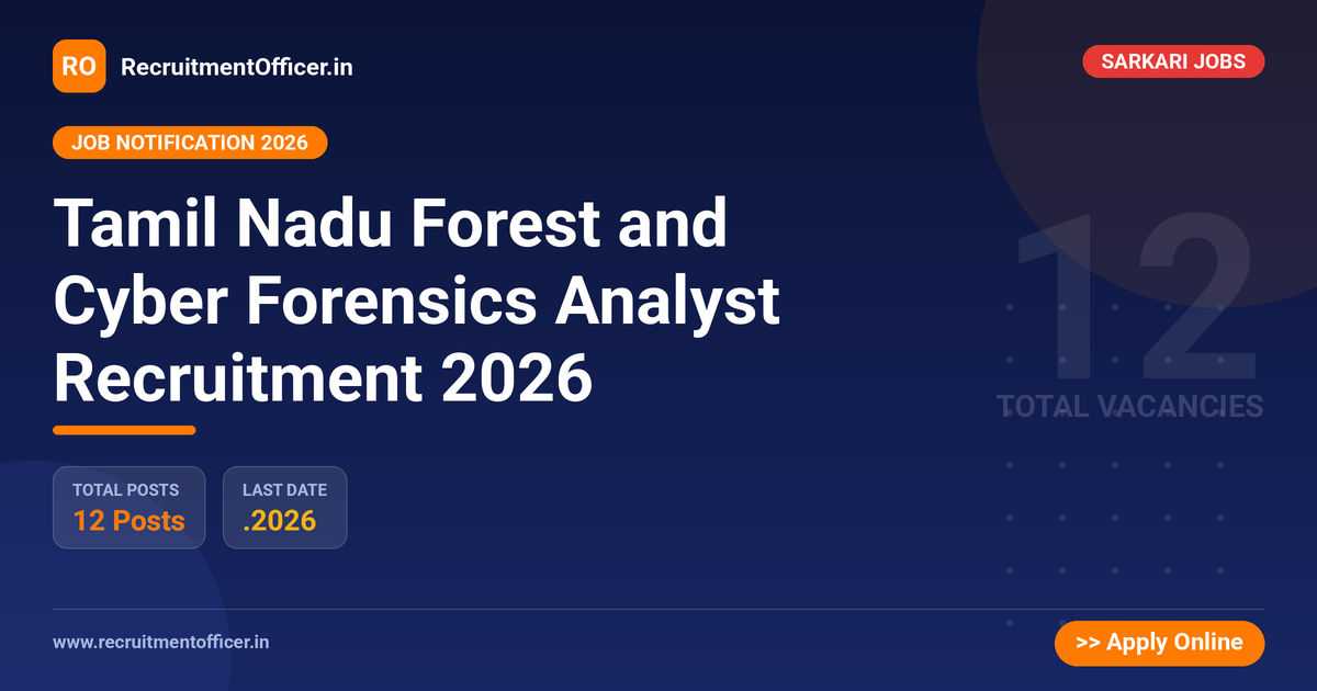 Tamil Nadu Forest and Cyber Forensics Analyst Recruitment 2026 - RecruitmentOfficer.in
