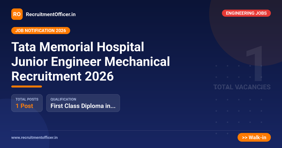 Tata Memorial Hospital Junior Engineer Mechanical Recruitment 2026 1 Tata Memorial Hospital Junior Engineer Mechanical Recruitment 2026 - RecruitmentOfficer.in