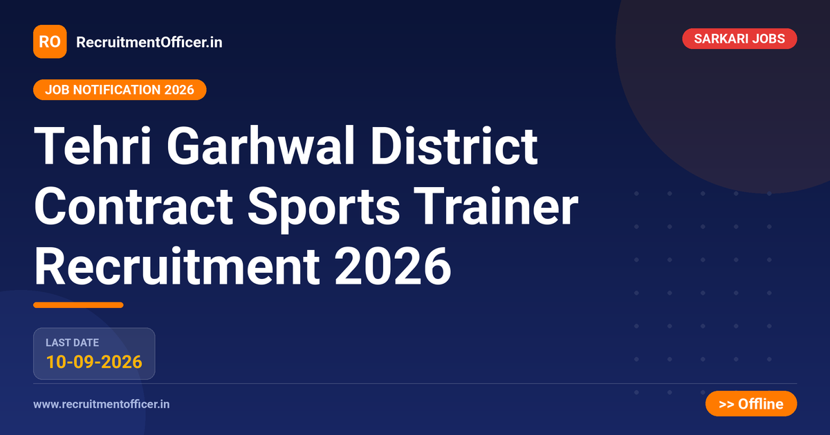 Tehri Garhwal District Contract Sports Trainer Recruitment 2026 - RecruitmentOfficer.in