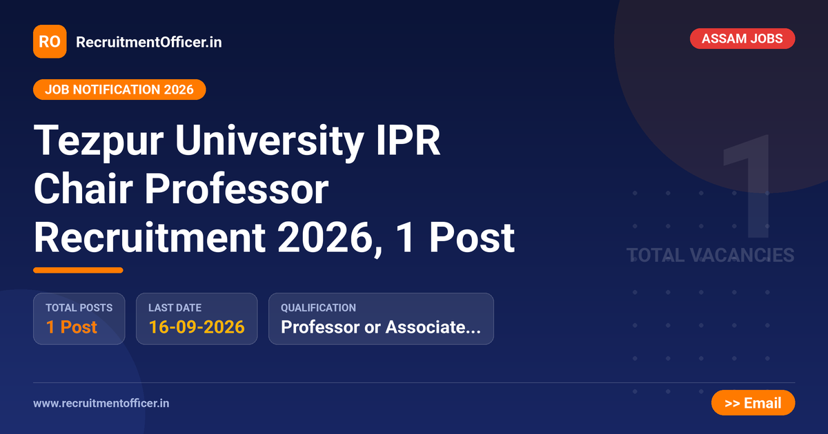 Tezpur University IPR Chair Professor Recruitment 2026, 1 Post 1 Tezpur University IPR Chair Professor Recruitment 2026, 1 Post - RecruitmentOfficer.in
