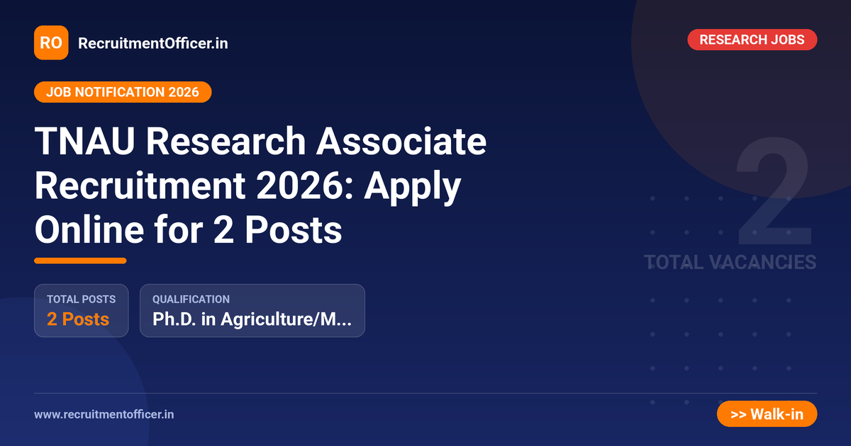 TNAU Research Associate Recruitment 2026: Apply Online for 2 Posts 1 TNAU Research Associate Recruitment 2026: Apply Online for 2 Posts - RecruitmentOfficer.in