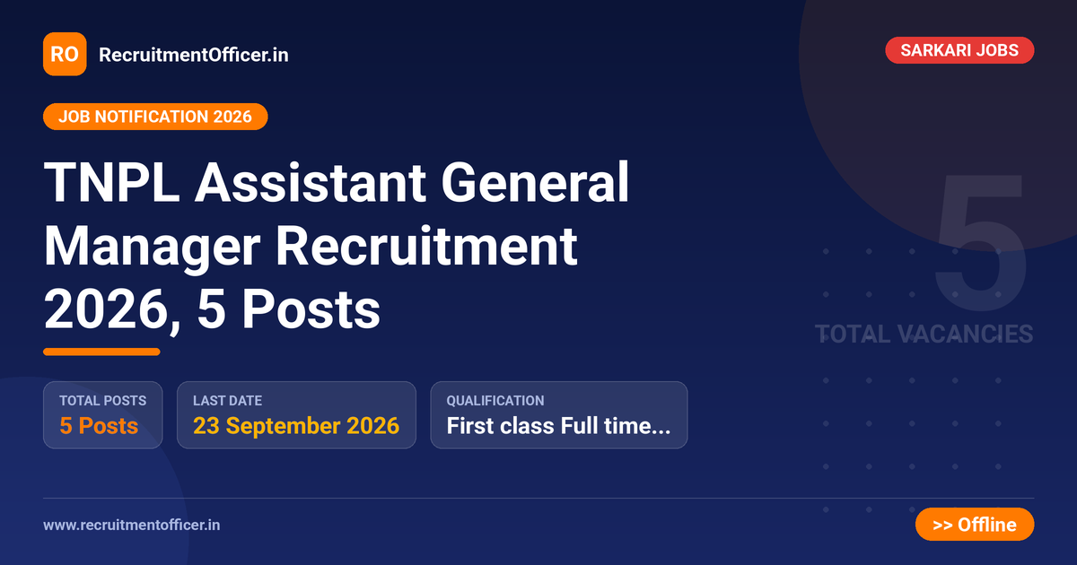 TNPL Assistant General Manager Recruitment 2026, 5 Posts 1 TNPL Assistant General Manager Recruitment 2026, 5 Posts - RecruitmentOfficer.in