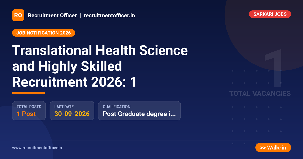 Translational Health Science and Highly Skilled Recruitment 2026: 1 - NRAI nrai.in