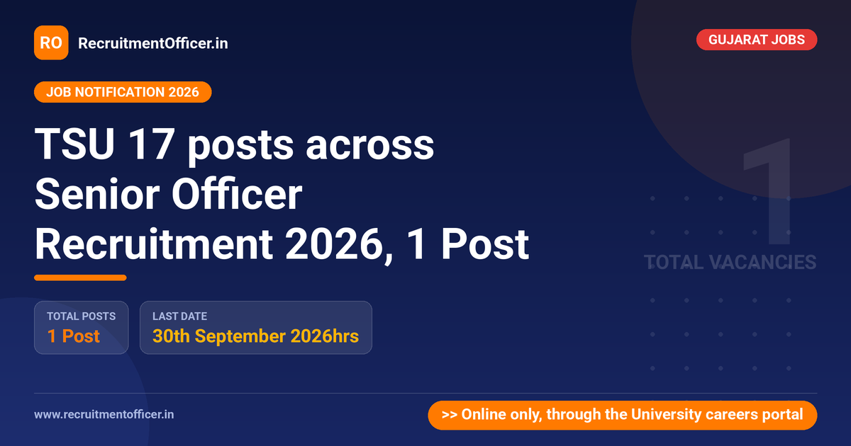TSU 17 posts across Senior Officer Recruitment 2026, 1 Post - RecruitmentOfficer.in