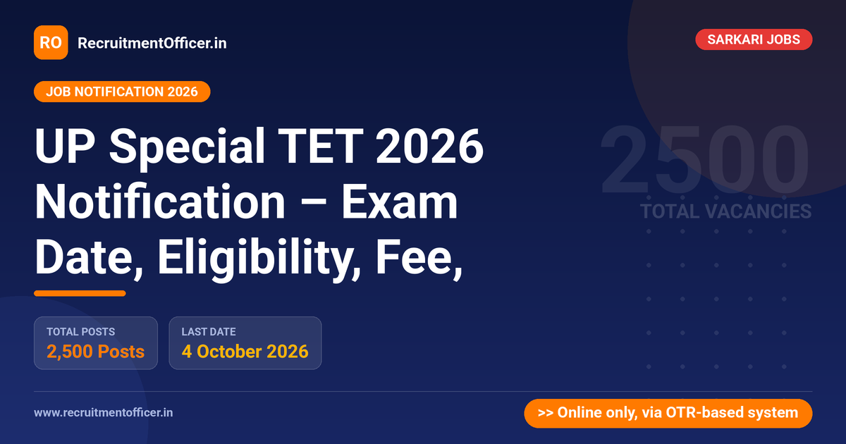 UP Special TET 2026 Notification – Exam Date, Eligibility, Fee, - RecruitmentOfficer.in