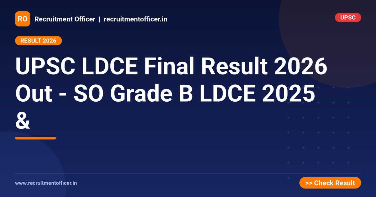 UPSC LDCE Final Result 2026 Out - SO Grade B LDCE 2025 & - NRAI nrai.in