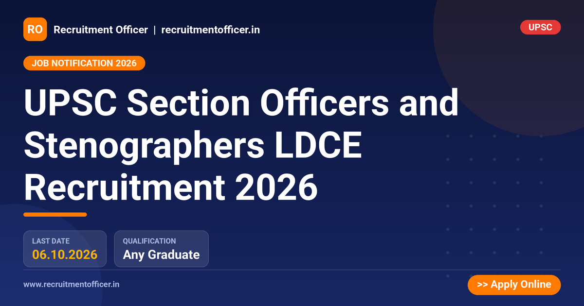 UPSC Section Officers and Stenographers LDCE Recruitment 2026 1 UPSC Section Officers and Stenographers LDCE Recruitment 2026 - NRAI nrai.in