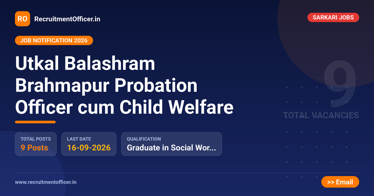 Utkal Balashram Brahmapur Probation Officer cum Child Welfare 1 Utkal Balashram Brahmapur Probation Officer cum Child Welfare - RecruitmentOfficer.in