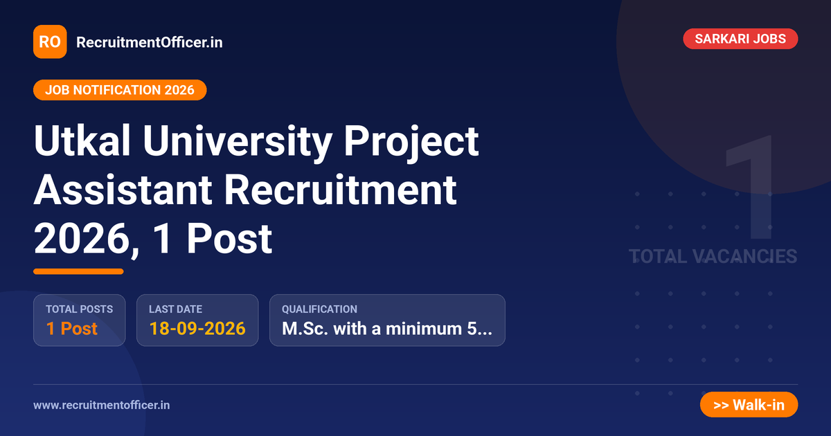 Utkal University Project Assistant Recruitment 2026, 1 Post 1 Utkal University Project Assistant Recruitment 2026, 1 Post - RecruitmentOfficer.in