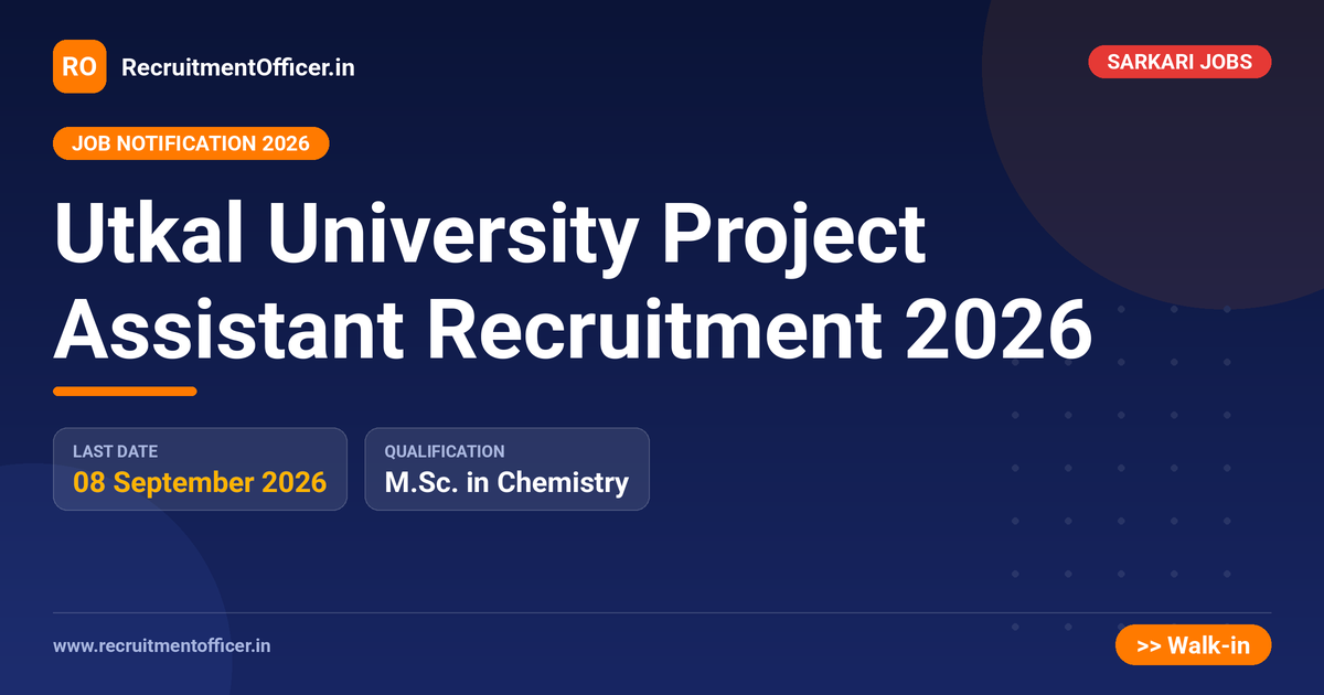 Utkal University Project Assistant Recruitment 2026 1 Utkal University Project Assistant Recruitment 2026 - RecruitmentOfficer.in