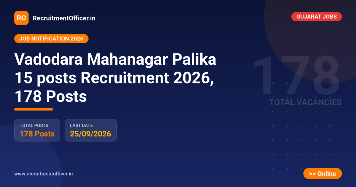 Vadodara Mahanagar Palika 15 posts Recruitment 2026, 178 Posts - RecruitmentOfficer.in