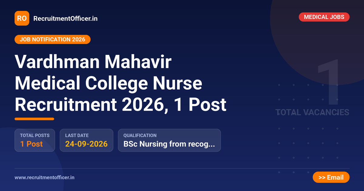 Vardhman Mahavir Medical College Nurse Recruitment 2026, 1 Post - RecruitmentOfficer.in