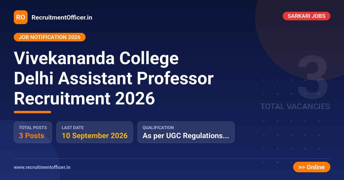Vivekananda College Delhi Assistant Professor Recruitment 2026 1 Vivekananda College Delhi Assistant Professor Recruitment 2026 - RecruitmentOfficer.in