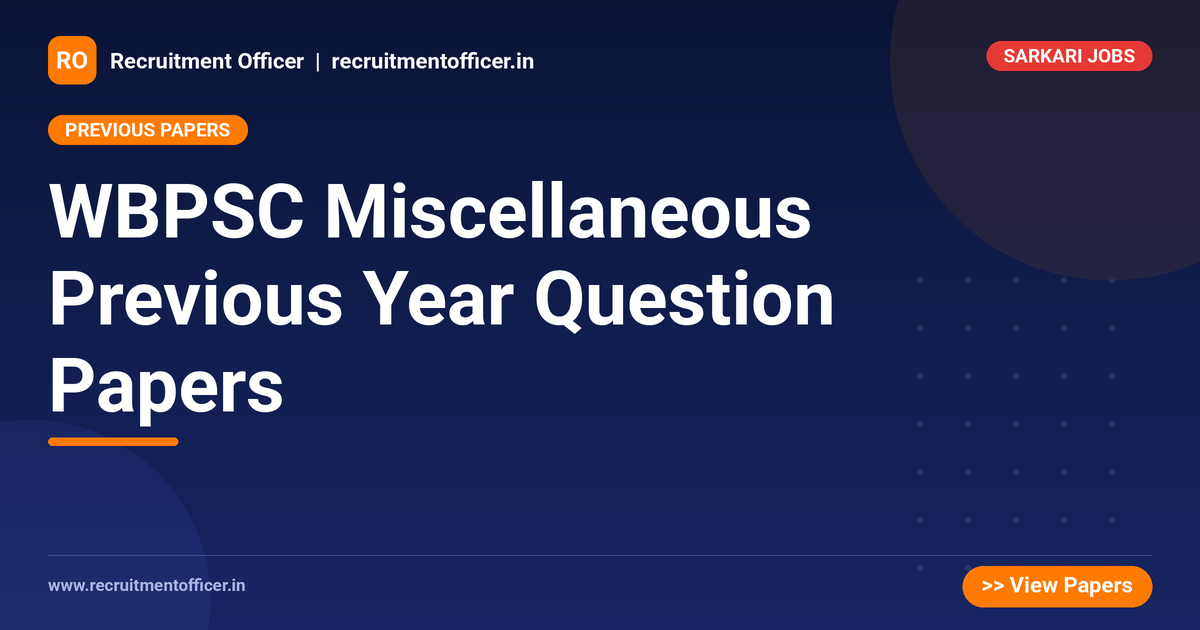 WBPSC Miscellaneous Previous Year Question Papers 1 WBPSC Miscellaneous Previous Year Question Papers - NRAI nrai.in