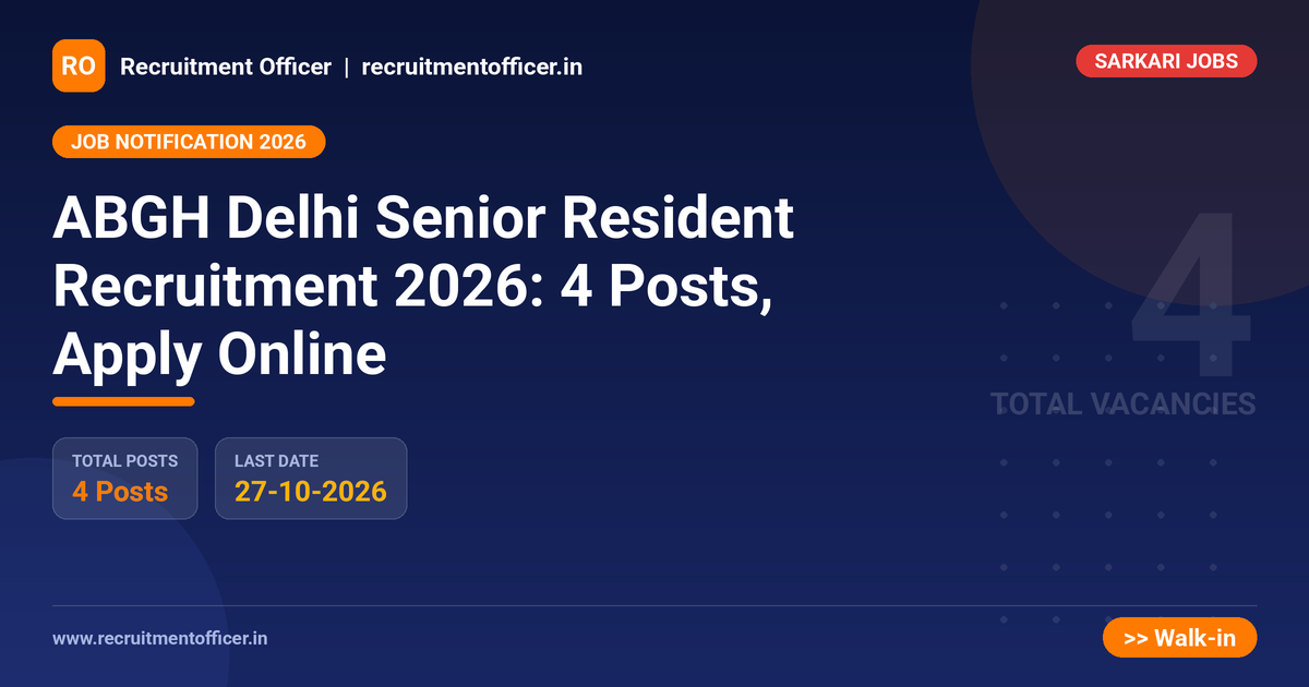 ABGH Delhi Senior Resident Recruitment 2026: 4 Posts, Apply Online 1 ABGH Delhi Senior Resident Recruitment 2026: 4 Posts, Apply Online - NRAI nrai.in