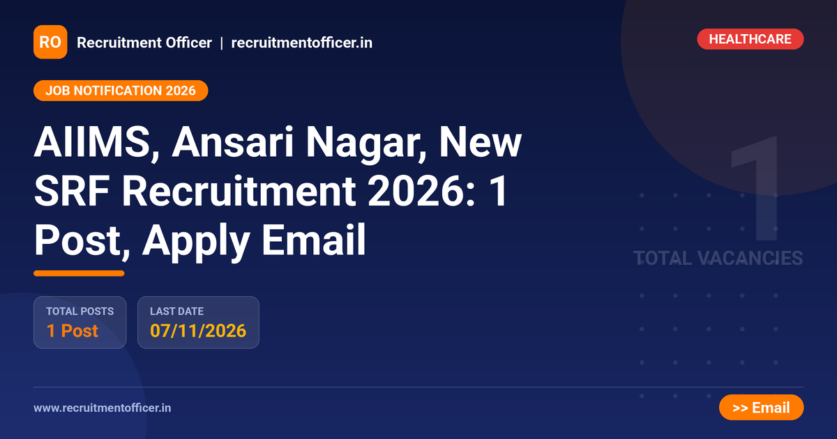 AIIMS, Ansari Nagar, New SRF Recruitment 2026: 1 Post, Apply Email 1 AIIMS, Ansari Nagar, New SRF Recruitment 2026: 1 Post, Apply Email - NRAI nrai.in