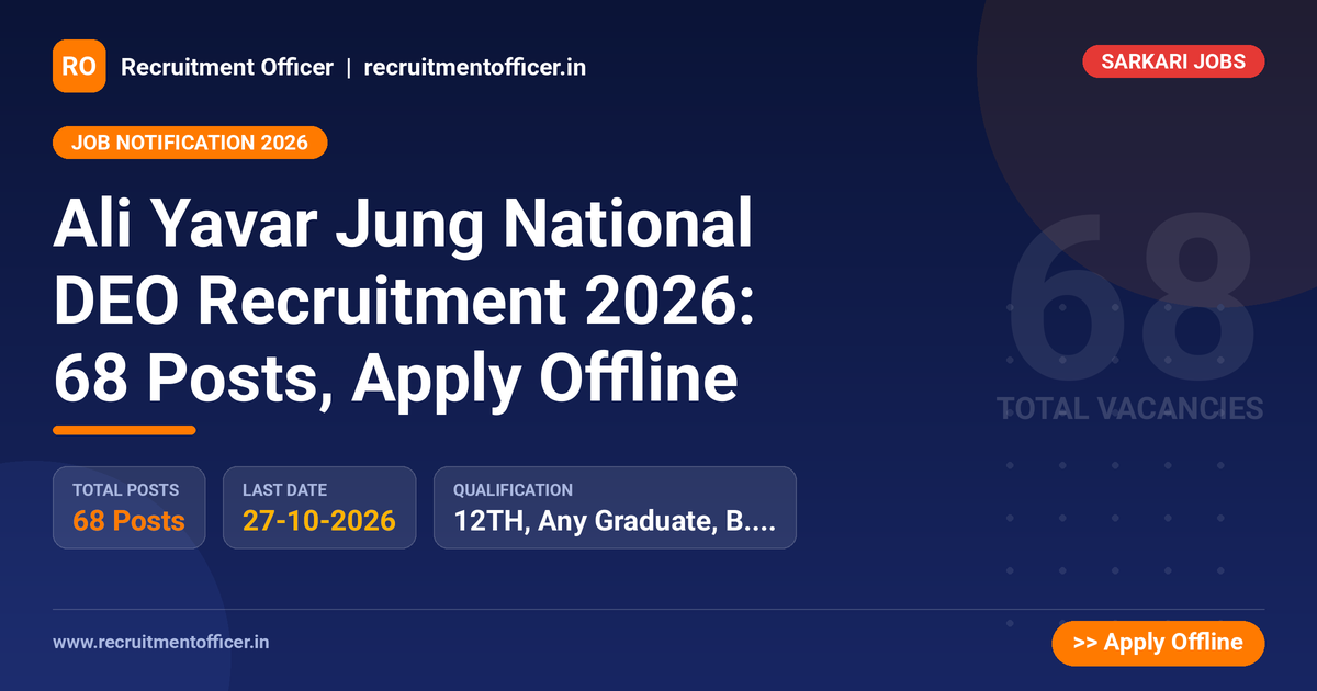 Ali Yavar Jung National DEO Recruitment 2026: 68 Posts, Apply Offline 1 Ali Yavar Jung National DEO Recruitment 2026: 68 Posts, Apply Offline - NRAI nrai.in