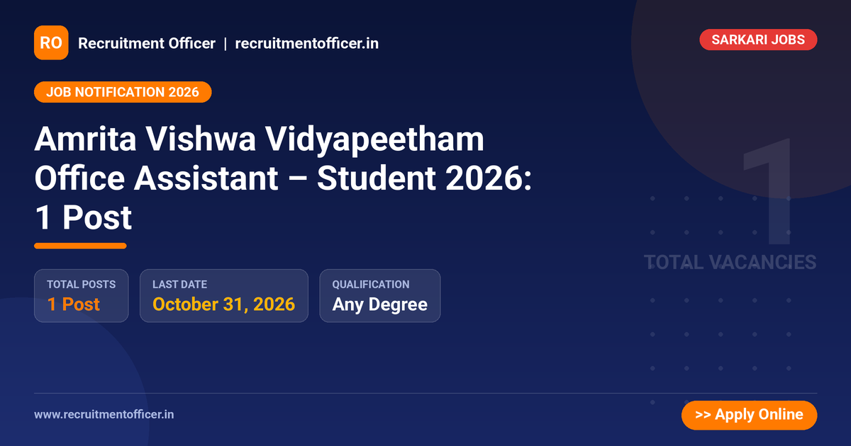 Amrita Vishwa Vidyapeetham Office Assistant – Student 2026: 1 Post 1 Amrita Vishwa Vidyapeetham Office Assistant – Student 2026: 1 Post - Recruitment Officer