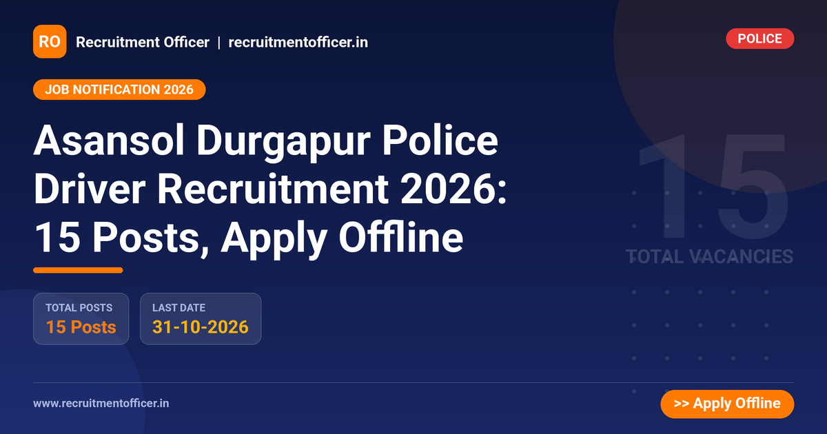Asansol Durgapur Police Driver Recruitment 2026: 15 Posts, Apply Offline 1 Asansol Durgapur Police Driver Recruitment 2026: 15 Posts, Apply Offline - NRAI nrai.in