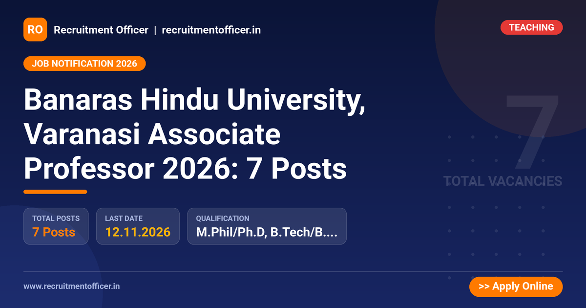 Banaras Hindu University, Varanasi Associate Professor 2026: 7 Posts 1 Banaras Hindu University, Varanasi Associate Professor 2026: 7 Posts - Recruitment Officer
