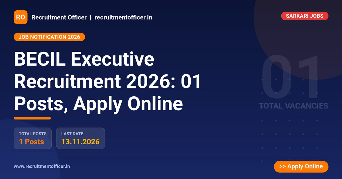 BECIL Executive Recruitment 2026: 01 Posts, Apply Online - Recruitment Officer