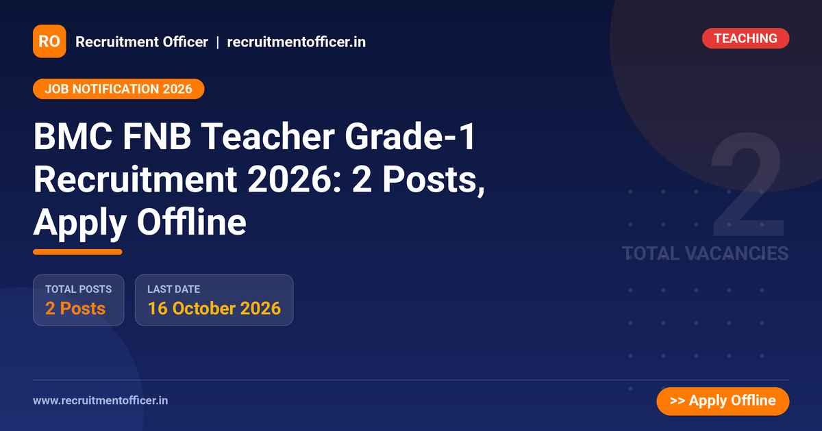 BMC FNB Teacher Grade-1 Recruitment 2026: 2 Posts, Apply Offline - NRAI nrai.in