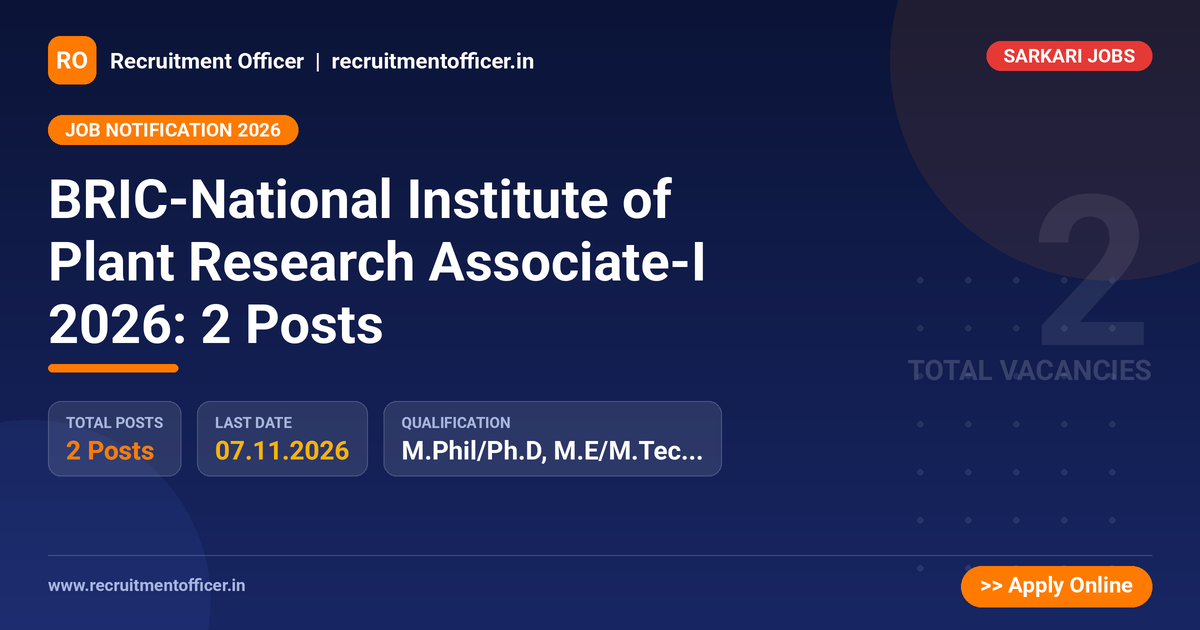 BRIC-National Institute of Plant Research Associate-I 2026: 2 Posts - Recruitment Officer