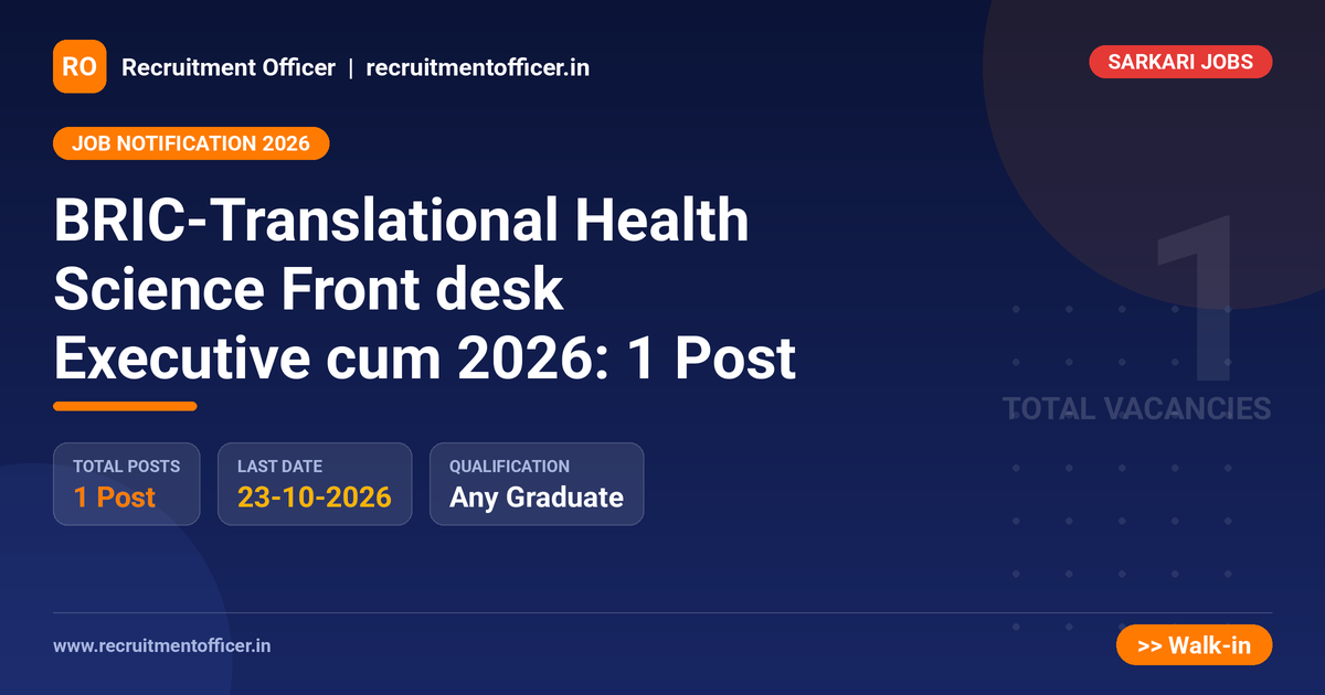 BRIC-Translational Health Science Front desk Executive cum 2026: 1 Post 1 BRIC-Translational Health Science Front desk Executive cum 2026: 1 Post - NRAI nrai.in