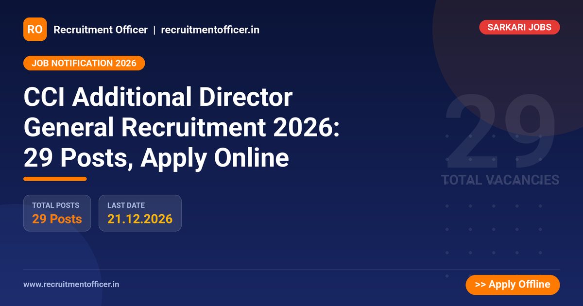 CCI Additional Director General Recruitment 2026: 29 Posts, Apply Online 1 CCI Additional Director General Recruitment 2026: 29 Posts, Apply Online - NRAI nrai.in